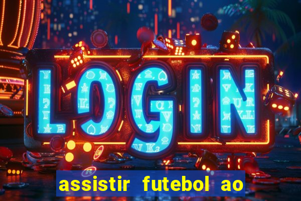 assistir futebol ao vivo rcm